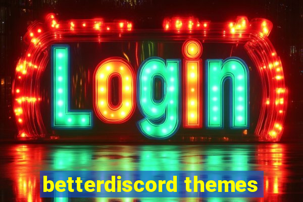 betterdiscord themes